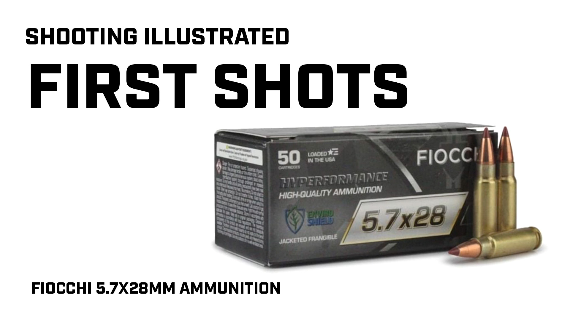 First Shots: Fiocchi Ammunition 5.7x28mm Ammunition